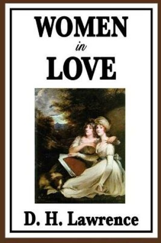 Cover of Women in Love Annotated and Illustrated Edition