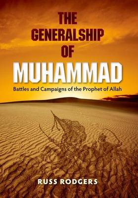 Book cover for Generalship of Muhammad, The: Battles and Campaigns of the Prophet of Allah