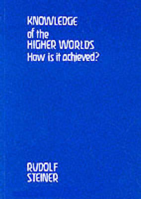 Book cover for Knowledge of the Higher Worlds, How is it Achieved?