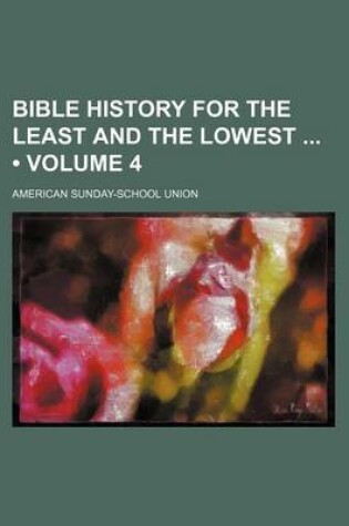 Cover of Bible History for the Least and the Lowest (Volume 4)