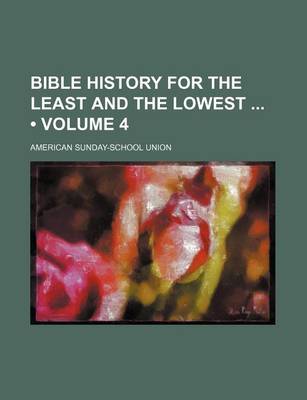 Book cover for Bible History for the Least and the Lowest (Volume 4)