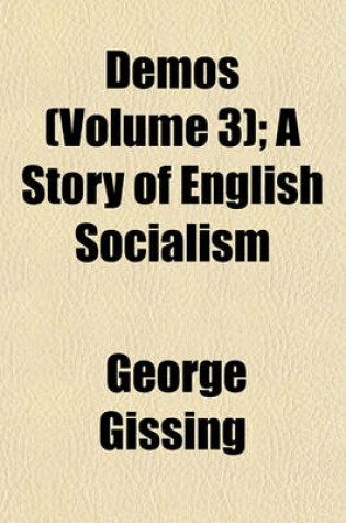 Cover of Demos (Volume 3); A Story of English Socialism