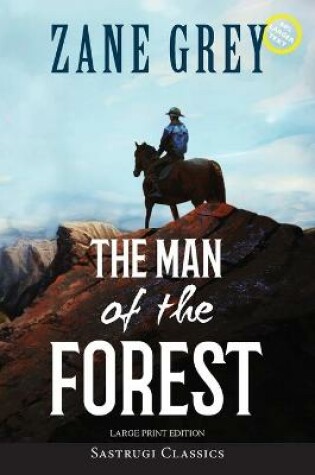 Cover of The Man of the Forest (Annotated, Large Print)
