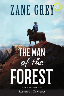 Book cover for The Man of the Forest (Annotated, Large Print)