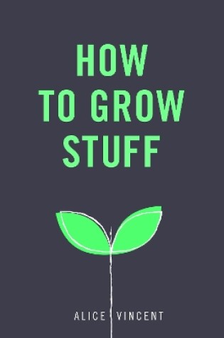 Cover of How to Grow Stuff