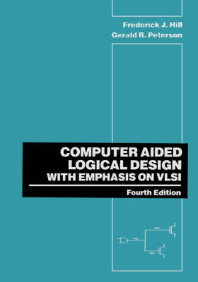 Cover of Computer Aided Logical Design with Emphasis on VLSI