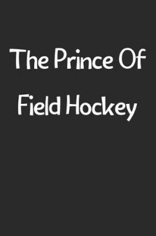 Cover of The Prince Of Field Hockey