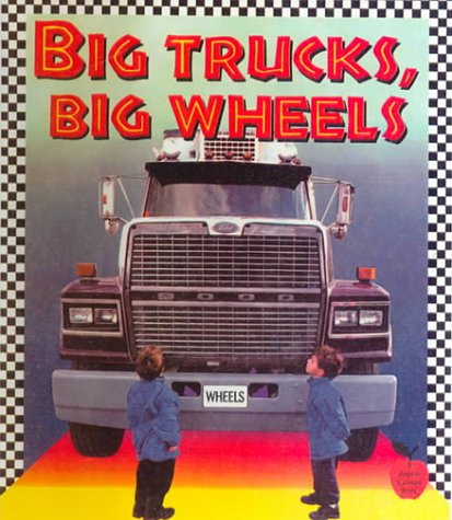 Book cover for Big Trucks, Big Wheels