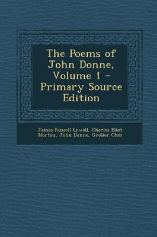 Cover of The Poems of John Donne, Volume 1 - Primary Source Edition