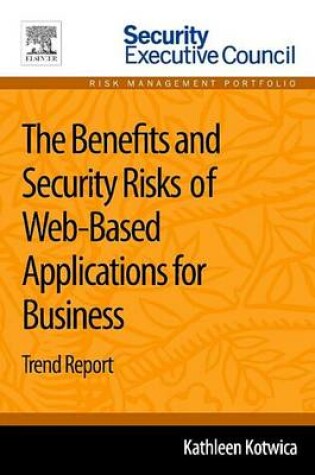 Cover of Benefits and Security Risks of Web-Based Applications for Business, The: Trend Report