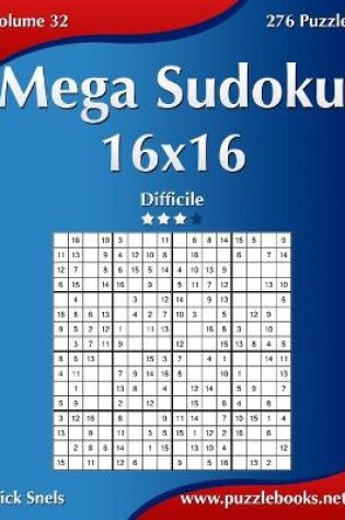 Cover of Mega Sudoku 16x16 - Difficile - Volume 32 - 276 Puzzle