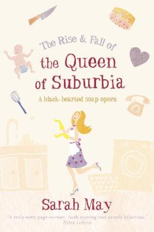 Cover of The Rise and Fall of the Queen of Suburbia
