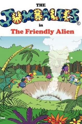 Cover of The Jumbalees in the Friendly Alien