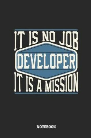 Cover of Developer Notebook - It Is No Job, It Is a Mission