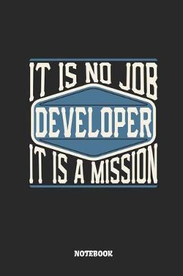 Book cover for Developer Notebook - It Is No Job, It Is a Mission