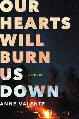 Book cover for Our Hearts Will Burn Us Down