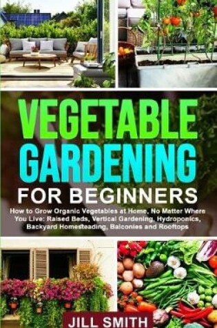 Cover of Vegetable Gardening for Beginners