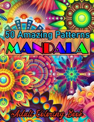 Book cover for 50 Amazing Patterns Mandala Adult Coloring Book