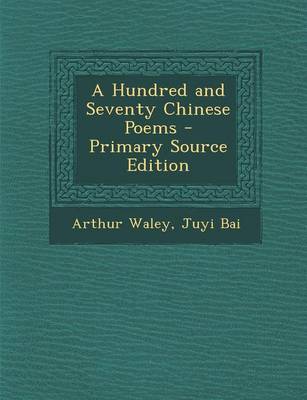 Book cover for A Hundred and Seventy Chinese Poems - Primary Source Edition