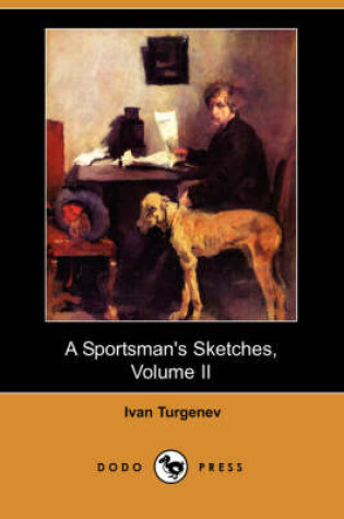 Cover of A Sportsman's Sketches, Volume II (Dodo Press)