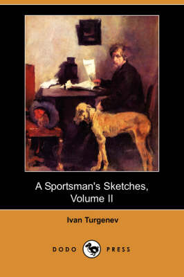 Book cover for A Sportsman's Sketches, Volume II (Dodo Press)