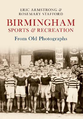 Book cover for Birmingham Sports & Recreation From Old Photographs