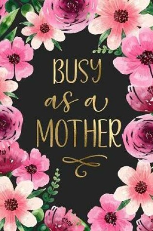 Cover of Busy as a Mother