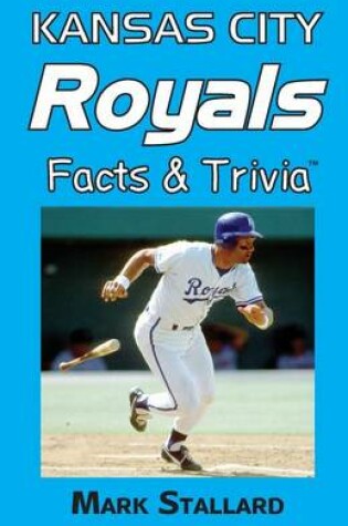 Cover of Kansas City Royals Facts & Trivia