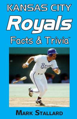 Book cover for Kansas City Royals Facts & Trivia