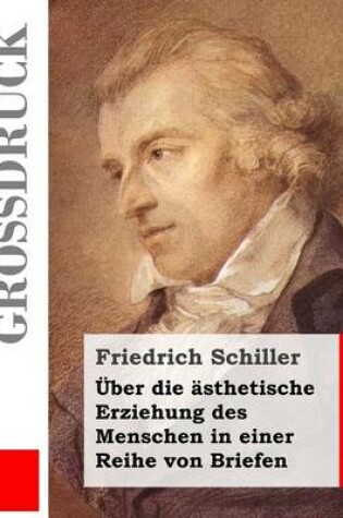 Cover of UEber die asthetische Erziehung des Menschen in einer Reihe von Briefen (Grossdruck)