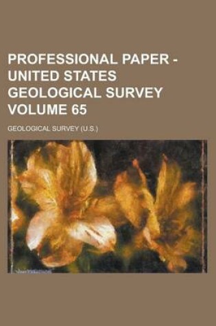 Cover of Professional Paper - United States Geological Survey Volume 65