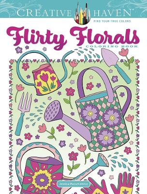 Book cover for Creative Haven Flirty Florals Coloring Book