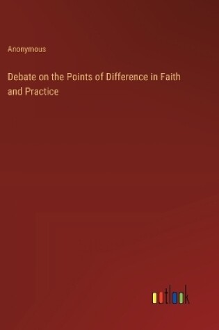 Cover of Debate on the Points of Difference in Faith and Practice