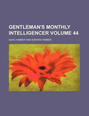 Book cover for Gentleman's Monthly Intelligencer Volume 44