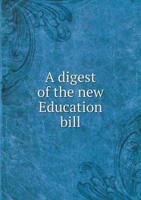 Book cover for A digest of the new Education bill