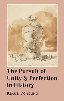 Book cover for The Pursuit of Unity and Perfection in History