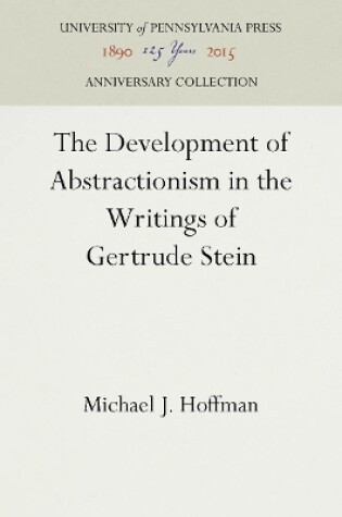 Cover of The Development of Abstractionism in the Writings of Gertrude Stein