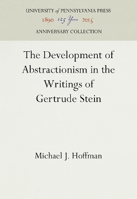 Book cover for The Development of Abstractionism in the Writings of Gertrude Stein