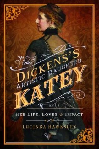 Cover of Dickens' Artistic Daughter Katey