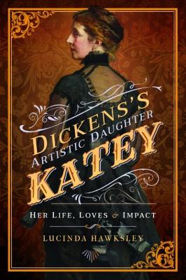 Book cover for Dickens' Artistic Daughter Katey