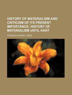 Book cover for History of Materialism and Criticism of Its Present Importance; History of Materialism Until Kant