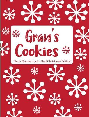 Book cover for Gran's Cookies Blank Recipe Book Red Christmas Edition