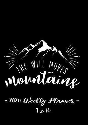 Book cover for 2020 Weekly Planner - The Will Moves Mountains