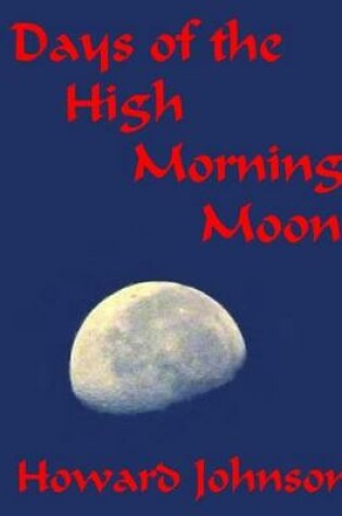 Cover of Days of the High Morning Moon