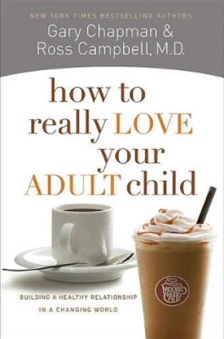 Cover of How To Really Love Your Adult Child