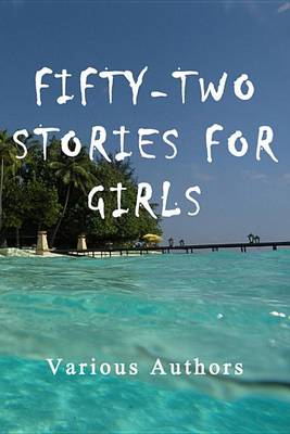 Book cover for Fifty-Two Stories for Girls