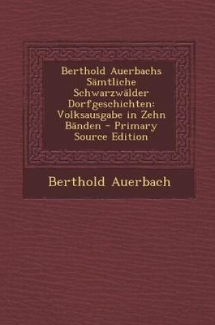Cover of Berthold Auerbachs Samtliche Schwarzwalder Dorfgeschichten