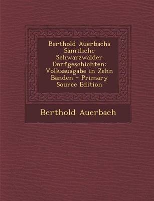 Book cover for Berthold Auerbachs Samtliche Schwarzwalder Dorfgeschichten