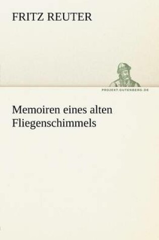 Cover of Memoiren Eines Alten Fliegenschimmels