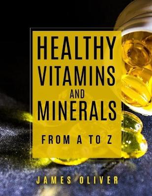 Book cover for Healthy Vitamins and Minerals from A to Z